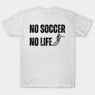 No Soccer No Life T-Shirt